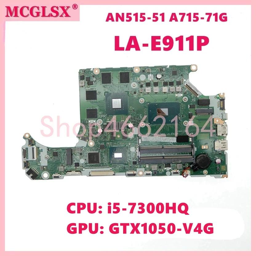 I5-7300HQ CPU GTX1050-V4G GPU Ʈ , ̼ AN515-51 A715-71G Ʈ κ, C5MMH/C7MH LA-E911P
